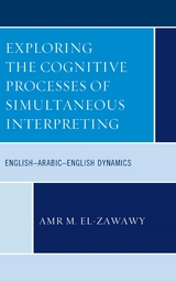 Exploring the Cognitive Processes of Simultaneous Interpreting -  Amr M. El-Zawawy