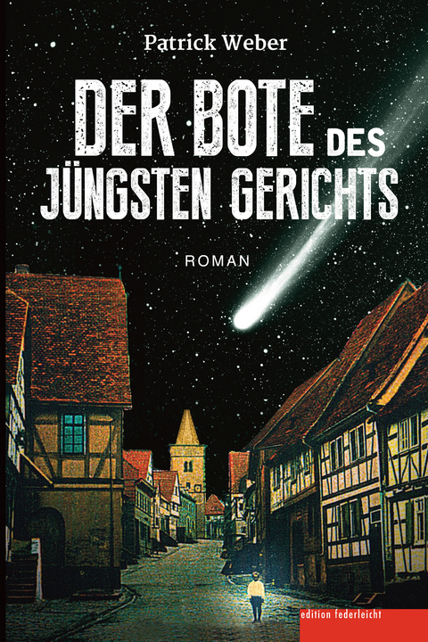 Der Bote des J&uuml;ngsten Gerichts - Patrick Weber