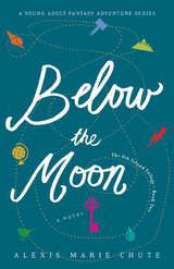 Below the Moon -  Alexis Marie Chute