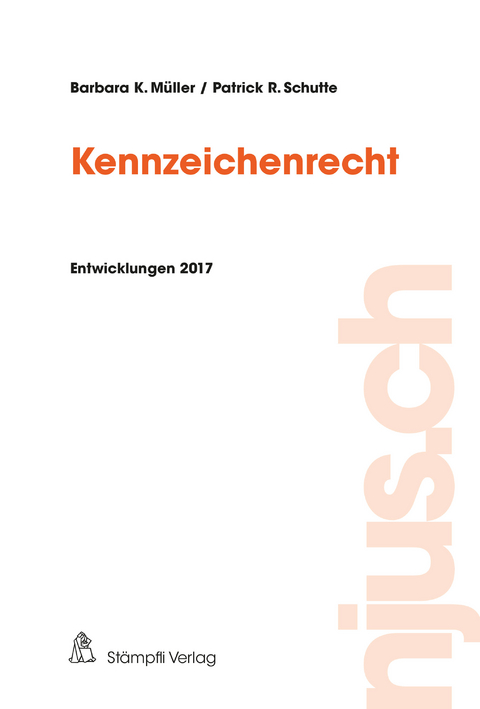 Kennzeichenrecht - Barbara K. M&uuml;ller, Patrick R. Schutte