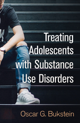 Treating Adolescents with Substance Use Disorders -  Oscar G. Bukstein