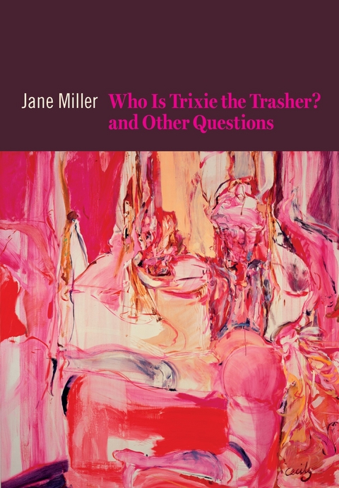 Who Is Trixie the Trasher? and Other Questions - Jane Miller