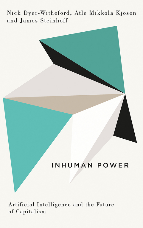 Inhuman Power - Nick Dyer-Witheford, Atle Mikkola Kjøsen, James Steinhoff