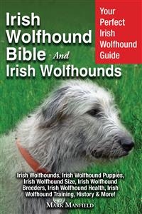 Irish Wolfhound Bible And Irish Wolfhounds - Mark Manfield