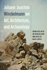 Johann Joachim Winckelmann on Art, Architecture, and Archaeology -  Johann Joachim Winckelmann