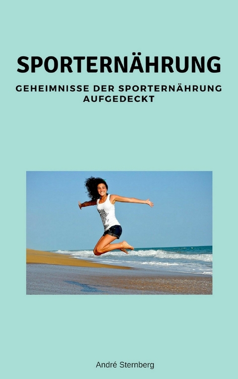 Sportern&auml;hrung - Andre Sternberg