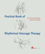 Practical Book of Rythmical Massage Therapy - Eva-Marie Batschko, Susanne Dengler