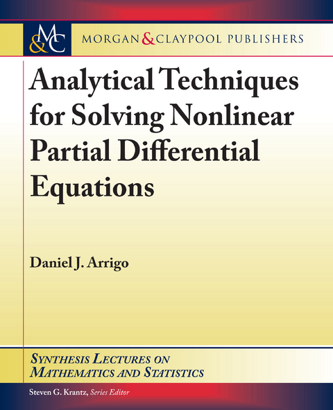 Analytical Techniques for Solving Nonlinear Partial Differential Equations - Daniel J. Arrigo
