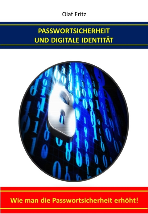 Passwortsicherheit und Digitale Identit&auml;t - Olaf Fritz