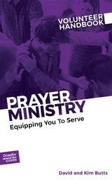Prayer Ministry Volunteer Handbook - David and Kim Butts Outreach