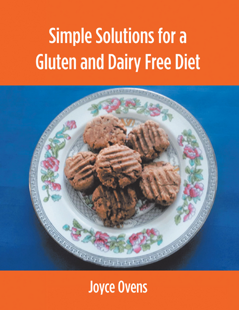 Simple Solutions for a Gluten and Dairy Free Diet - Joyce Ovens