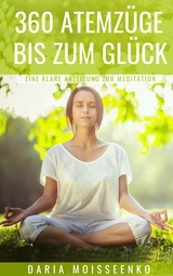 360 Atemzüge bis zum Glück - Daria Moisseenko