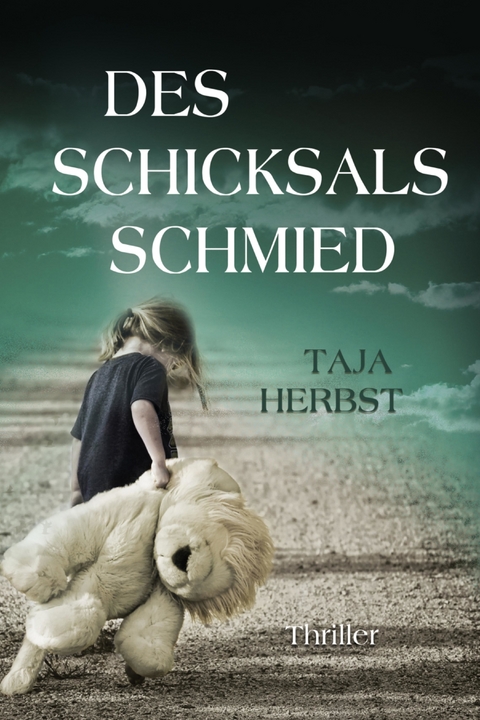 Des Schicksals Schmied - Taja Herbst