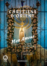 Chr&eacute;tiens d'Orient - Simon Najm, Marie Thibaut de Maisi&egrave;res