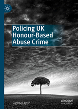 Policing UK Honour-Based Abuse Crime - Rachael Aplin
