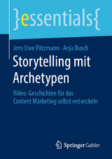 Storytelling mit Archetypen - Jens Uwe Pätzmann, Anja Busch