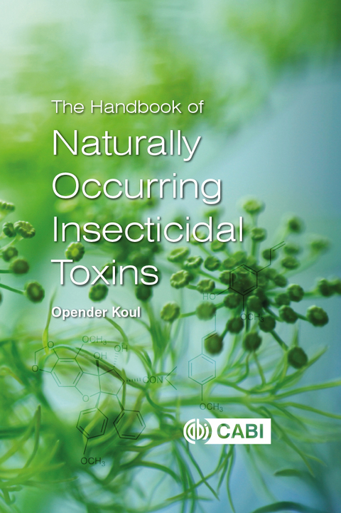 Handbook of Naturally Occurring Insecticidal Toxins, The - Opender Koul