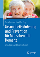 Gesundheitsf&ouml;rderung und Pr&auml;vention f&uuml;r Menschen mit Demenz - 