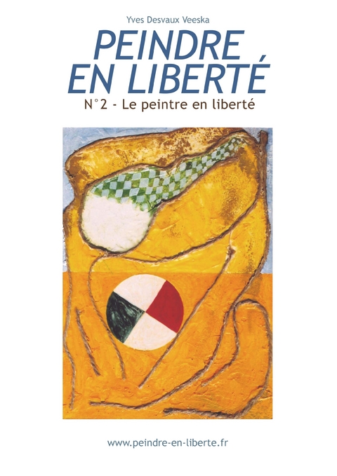 Peindre en libert&eacute; n&deg;2 - Yves Desvaux Veeska