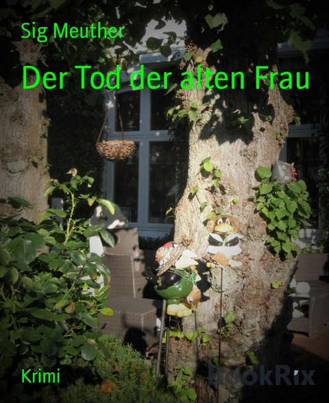 Der Tod der alten Frau - Sig Meuther