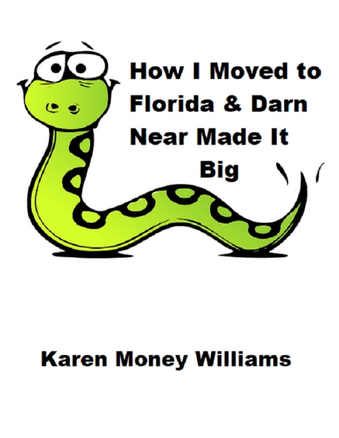 How I Moved to Florida & Darn Near Made It Big -  Karen Money Williams