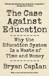 The Case against Education - Bryan Caplan