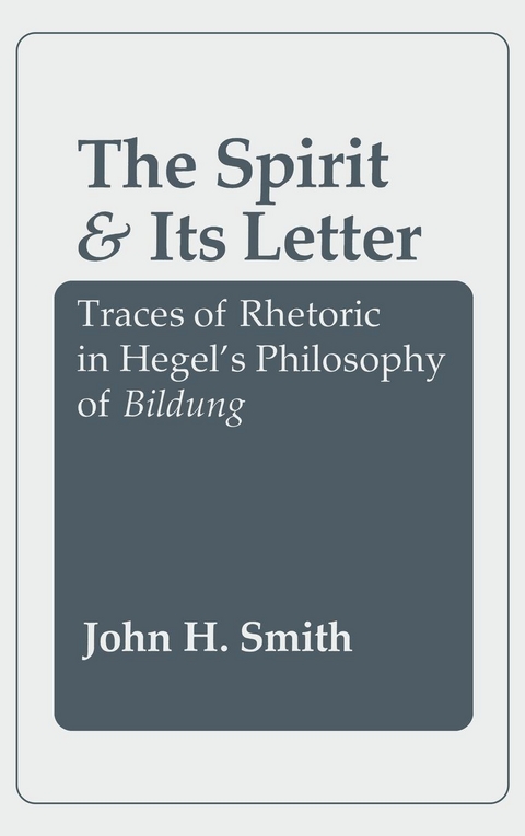 The Spirit and Its Letter - John H. Smith