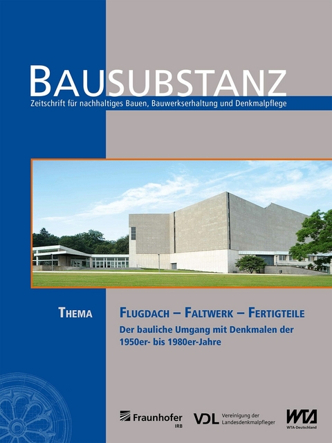 BAUSUBSTANZ Thema: Flugdach - Faltwerk - Fertigteile - 