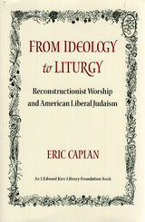 From Ideology to Liturgy -  Eric Caplan