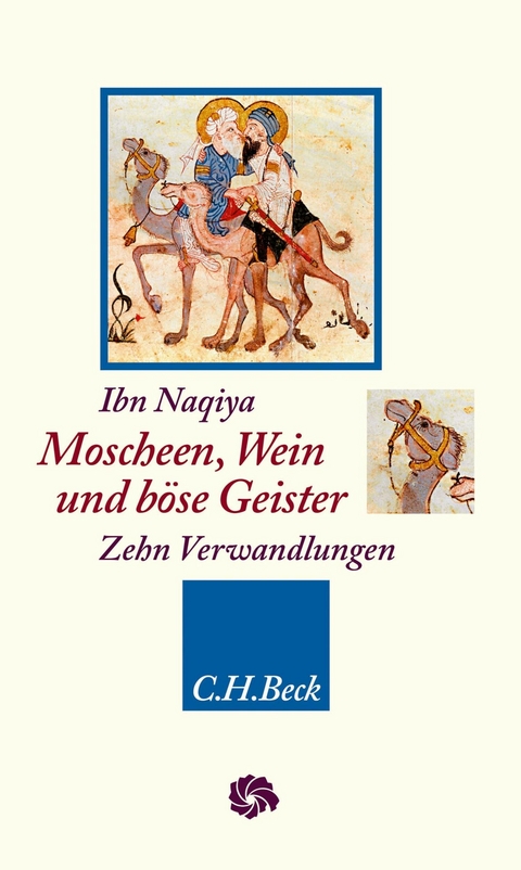 Moscheen, Wein und b&ouml;se Geister - Ibn Naqiya