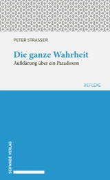 Die ganze Wahrheit - Peter Strasser