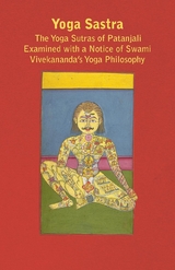 Yoga Sastra - The Yoga Sutras of Patanjali Examined with a Notice of Swami Vivekananda's Yoga Philosophy - John Murdoch