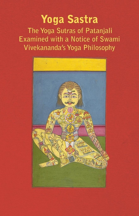 Yoga Sastra - The Yoga Sutras of Patanjali Examined with a Notice of Swami Vivekananda's Yoga Philosophy - John Murdoch