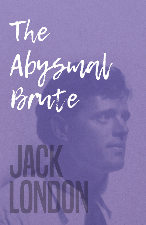 The Abysmal Brute - Jack London