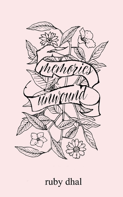 Memories Unwound -  Ruby Dhal