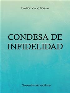 Condesa de Infidelidad - Emilia Pardo Bazan