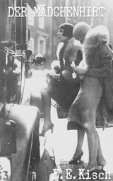 E. E. Kisch &ndash; Der M&auml;dchenhirt - E. E. Kisch