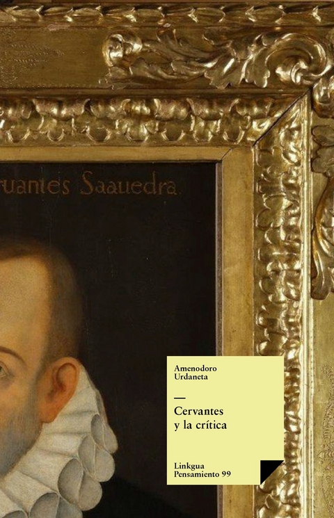 Cervantes y la cr&iacute;tica - Amenodoro Urdaneta