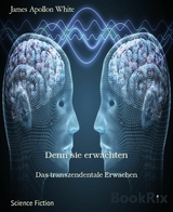 Denn sie erwachten - James Apollon White