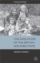 The Evolution of the British Welfare State - Fraser, Derek