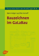 Bauzeichnen im GaLaBau - Bj&oslash;rn-Holger Lay, Elke Hornoff