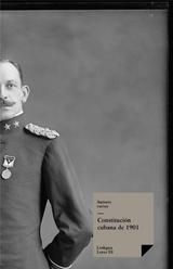 Constituci&oacute;n cubana de 1901 - Luis Est&eacute;vez y Romero