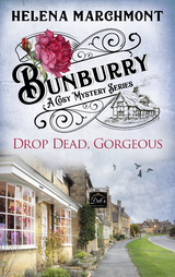 Bunburry - Drop Dead, Gorgeous - Helena Marchmont