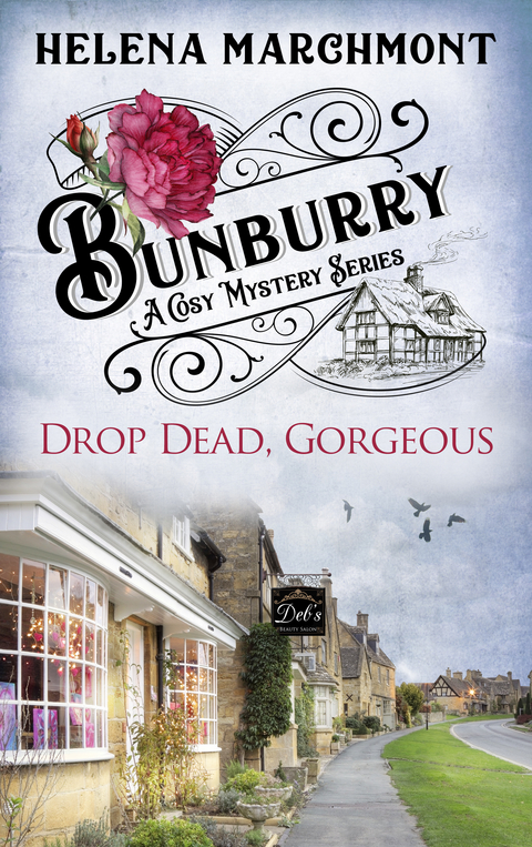 Bunburry - Drop Dead, Gorgeous - Helena Marchmont