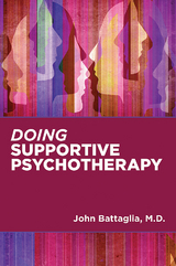 Doing Supportive Psychotherapy - John Battaglia