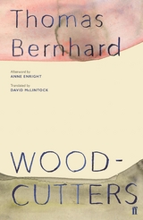 Woodcutters -  Thomas Bernhard