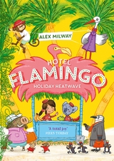 Hotel Flamingo: Holiday Heatwave - Alex Milway