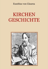 Kirchengeschichte - Eusebius von C&auml;sarea