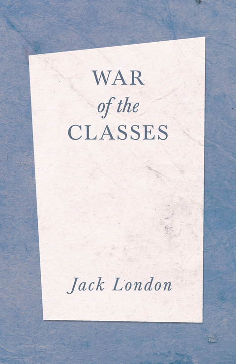 War of the Classes - Jack London