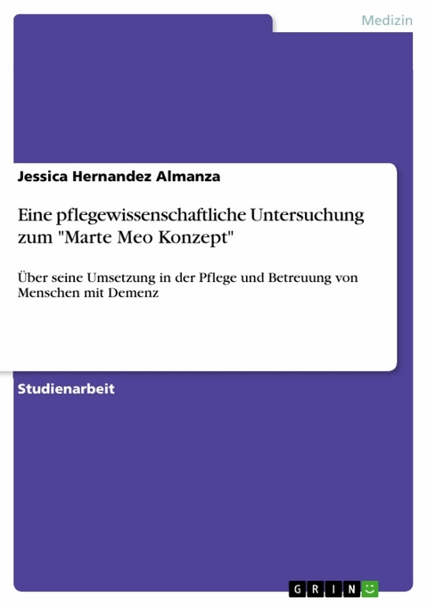 Eine pflegewissenschaftliche Untersuchung zum 'Marte Meo Konzept' -  Jessica Hernandez Almanza